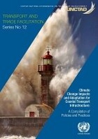 Enlarge image Cover: Climate Change Impacts and Adaptation for Coastal Transport Infrastructure - United Nations