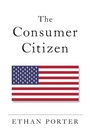 Cover: The Consumer Citizen - Oxford University Press Inc