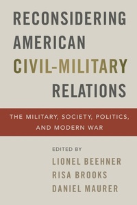 Abbildung von: Reconsidering American Civil-Military Relations - Oxford University Press Inc