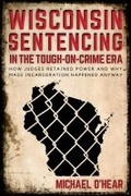 Bild: Wisconsin Sentencing in the Tough-on-Crime Era - University of Wisconsin Press