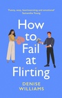 Cover: How to Fail at Flirting - Piatkus Books