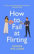 Cover: How to Fail at Flirting - Piatkus Books