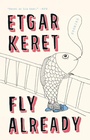 Cover: Fly Already - Riverhead Books,U.S.