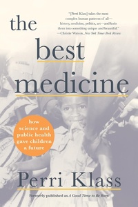 Abbildung von: The Best Medicine: How Science and Public Health Gave Children a Future - W. W. Norton & Company