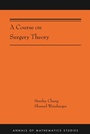 Cover: A Course on Surgery Theory - Princeton University Press