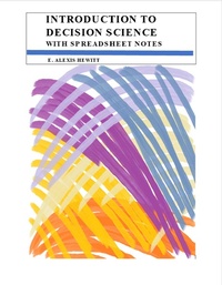 Enlarge image Cover: Introduction to Decision Science With Spreadsheet Notes - E. Hewitt