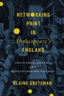 Cover: Networking Print in Shakespeare's England - Stanford University Press
