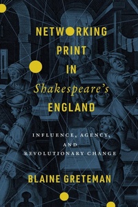 Enlarge image Cover: Networking Print in Shakespeare's England - Stanford University Press