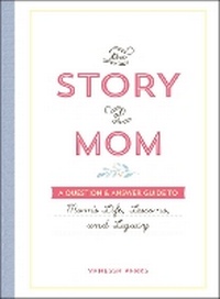 Enlarge image Cover: The Story of Mom - Adams Media Corporation