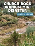 Cover: Church Rock Uranium Mine Disaster - Cherry Lake Publishing