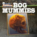 Cover: Bog Mummies - Cherry Lake Publishing