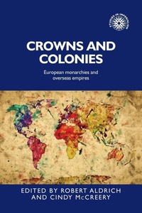 Enlarge image Cover: Crowns and Colonies - Manchester University Press