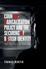 Cover: Counter-Radicalisation Policy and the Securing of British Identity - Manchester University Press