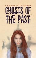 Cover: Ghosts of the Past - AUSTIN MACAULEY PUBLISHERS LTD