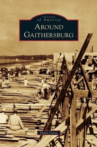 Enlarge image Cover: Around Gaithersburg - Arcadia Publishing Library Editions