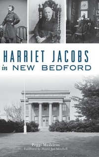 Abbildung von: Harriet Jacobs in New Bedford - History Press Library Editions