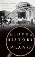Cover: Hidden History of Plano - History Press Library Editions