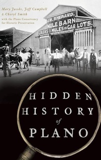 Enlarge image Cover: Hidden History of Plano - History Press Library Editions