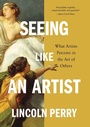 Cover: Seeing Like an Artist - David R. Godine Publisher Inc