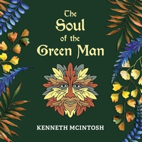 Abbildung von: The Soul of the Green Man - Harding House Publishing, Inc./AnamcharaBooks