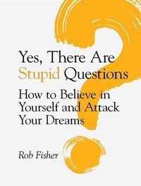 Enlarge image Cover: Yes, There Are Stupid Questions - Palmetto Publishing Group