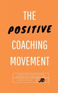 Enlarge image Cover: Positive Coaching Movement - Distributed By Ingram Spark