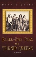 Cover: Black-Eyed Peas and Turnip Greens - Austin Macauley Publishers LLC