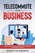 Cover: Telecommute Your Business - SL Editions