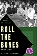 Cover: Roll the Bones: The History of Gambling - David Schwartz