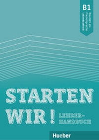 Abbildung von: Starten wir! B1 - Hueber Verlag