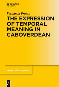 Abbildung von: The Expression of Temporal Meaning in Caboverdean - De Gruyter Mouton