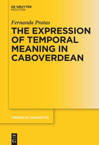 Enlarge image Cover: The Expression of Temporal Meaning in Caboverdean - De Gruyter Mouton