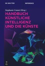 Cover: Handbuch Künstliche Intelligenz und die Künste - De Gruyter