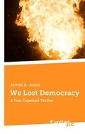 Cover: We Lost Democracy - united p. c.