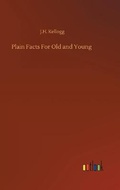 Cover: Plain Facts For Old and Young - Outlook Verlag
