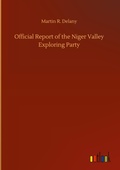 Cover: Official Report of the Niger Valley Exploring Party - Outlook Verlag