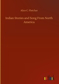 Cover: Indian Stories and Song From North America - Outlook Verlag