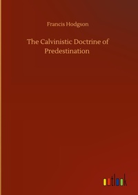 Enlarge image Cover: The Calvinistic Doctrine of Predestination - Outlook Verlag