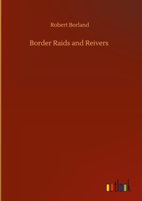 Enlarge image Cover: Border Raids and Reivers - Outlook Verlag