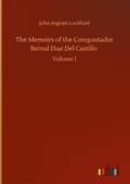 Cover: The Memoirs of the Conquistador Bernal Diaz Del Castillo - Outlook Verlag