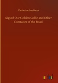 Cover: Sigurd Our Golden Collie and Other Comrades of the Road - Outlook Verlag