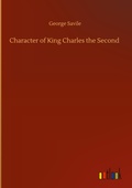 Cover: Character of King Charles the Second - Outlook Verlag