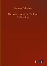 Enlarge image Cover: The Influence of the Bible on Civilisation - Outlook Verlag