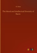 Cover: The Moral and Intellectual Diversity of Races - Outlook Verlag