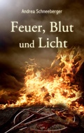 Cover: Feuer, Blut und Licht - BoD - Books on Demand