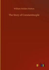 Enlarge image Cover: The Story of Constantinople - Outlook Verlag
