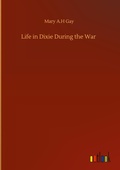 Cover: Life in Dixie During the War - Outlook Verlag