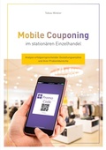 Cover: Mobile Couponing im station&auml;ren Einzelhandel - BoD - Books on Demand