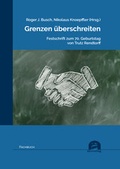 Cover: Grenzen &uuml;berschreiten - utzverlag GmbH