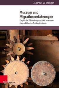 Abbildung von: Museum und Migrationserfahrungen - Brill Deutschland